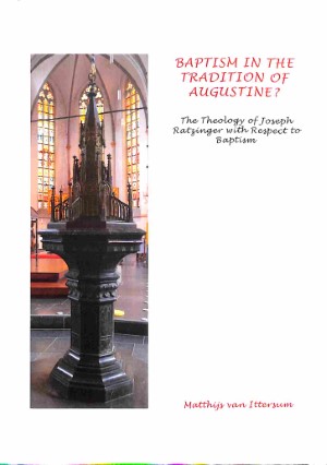 Baptism in the tradition of Augustine? The theology of Joseph Ratzinger with Respect to Baptism
