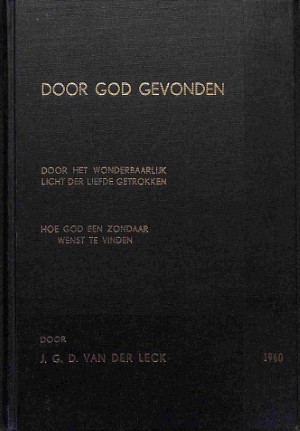 Door God gevonden: door het wonderbaarlijk licht der liefde getrokken, hoe God een zondaar wenst te