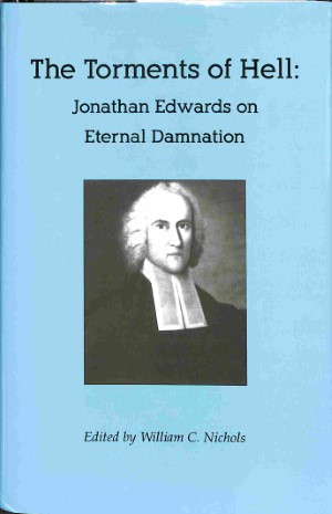 The torments of hell: Jonathan Edwards on eternal damnation
