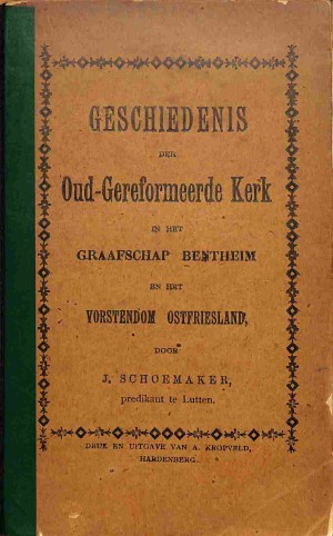 Geschiedenis der Oud-Gereformeerde Kerk in het graafschap Bentheim en het vorstendom Ostfriesland