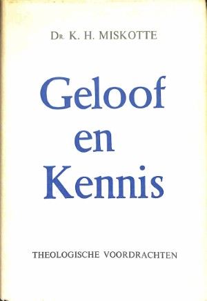 Geloof en kennis: theologische voordrachten