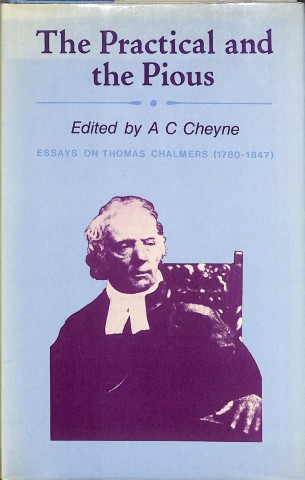 The practical and the pious: essays on Thomas Chalmers