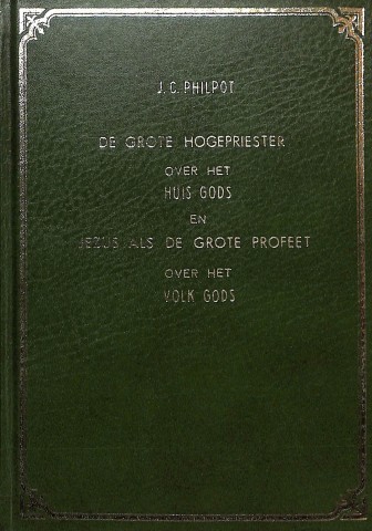 De grote Hogepriester over het huis Gods en Jezus als de grote Profeet over het volk Gods