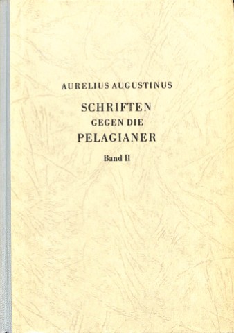 Schriften gegen die Pelagianer - deel 2