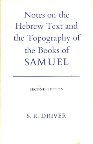 Notes on the Hebrew text and the topogrpahy of the books of Samuel