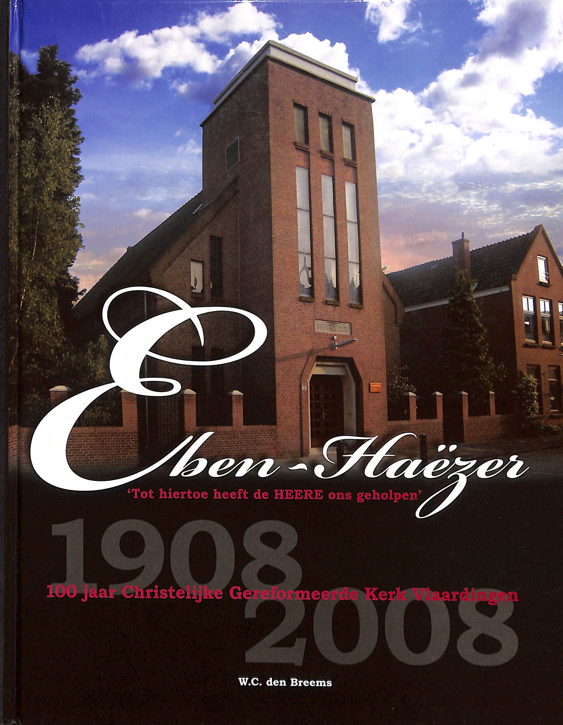 Eben-Haëzer - 100 jaar Christelijke Gereformeerde Kerk Vlaardingen
