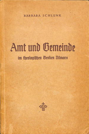 Amt und Gemeinde im theologischen Denken Vilmars