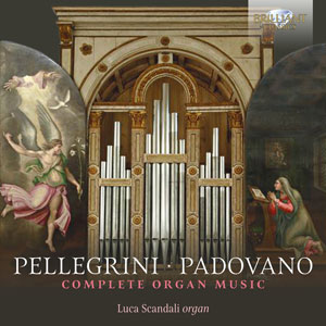 Pellegrini Í Padovano Í Complete Organ Music