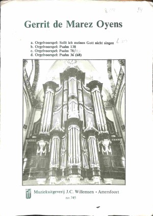 Orgelvoorspel: Sollt ich meinen Gott nicht singen, Psalm 138, Psalm 78, Psalm 36 (68) - Tweedehands 