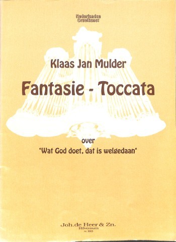 Fantasie- Toccata over 'Wat God doet, dat is welgedaan' - Tweedehands notenschrift