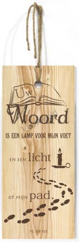 Uw Woord is een lamp voor mijn voet en een licht op mijn pad - tekstbord Ps. 119:105