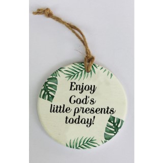 Enjoy God's little presents today! - wandbordje