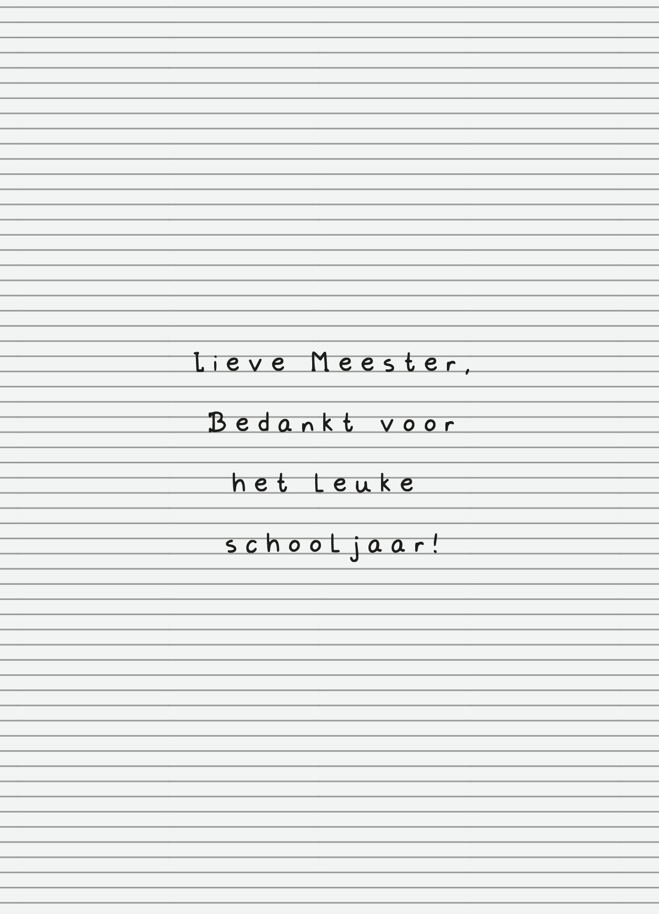 Lieve Meester, Bedankt voor het leuke schooljaar!