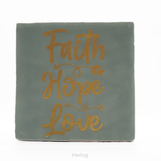 Faith Hope Love - tegel