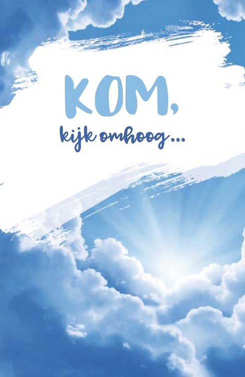 Kom, kijk omhoog... - wenskaart Moed putten