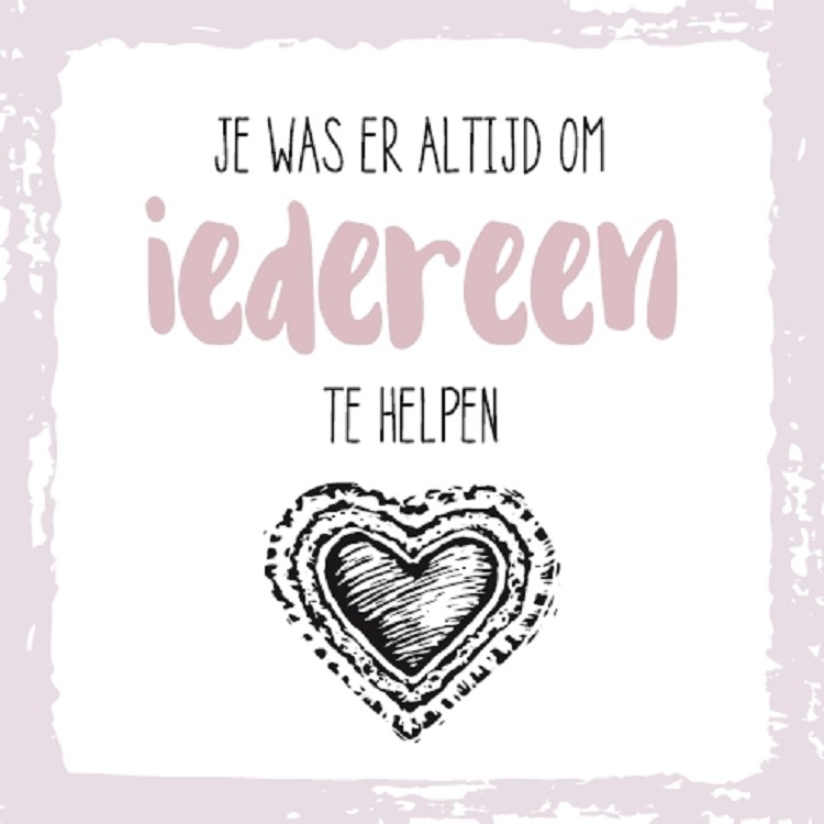 Je was er altijd om iedereen te helpen - wenskaart Vrijwilliger