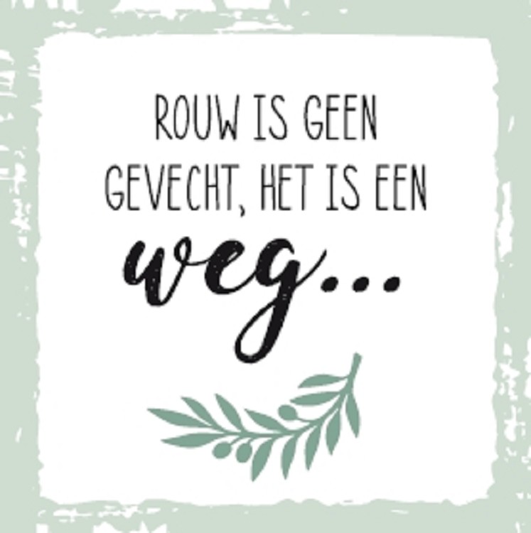 Rouw is geen gevecht, het is een weg... - wenskaart Rouwverwerking