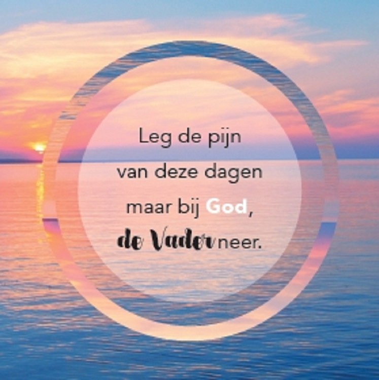 Leg de pijn van deze dagen maar bij God - wenskaart God, de Trooster
