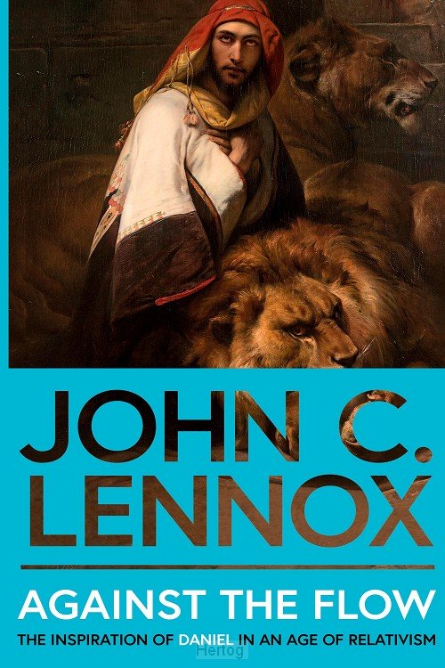 Against the Flow: The Inspiration of Daniel in an Age of Relativism