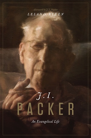J.I. Packer - An Evangelical Life