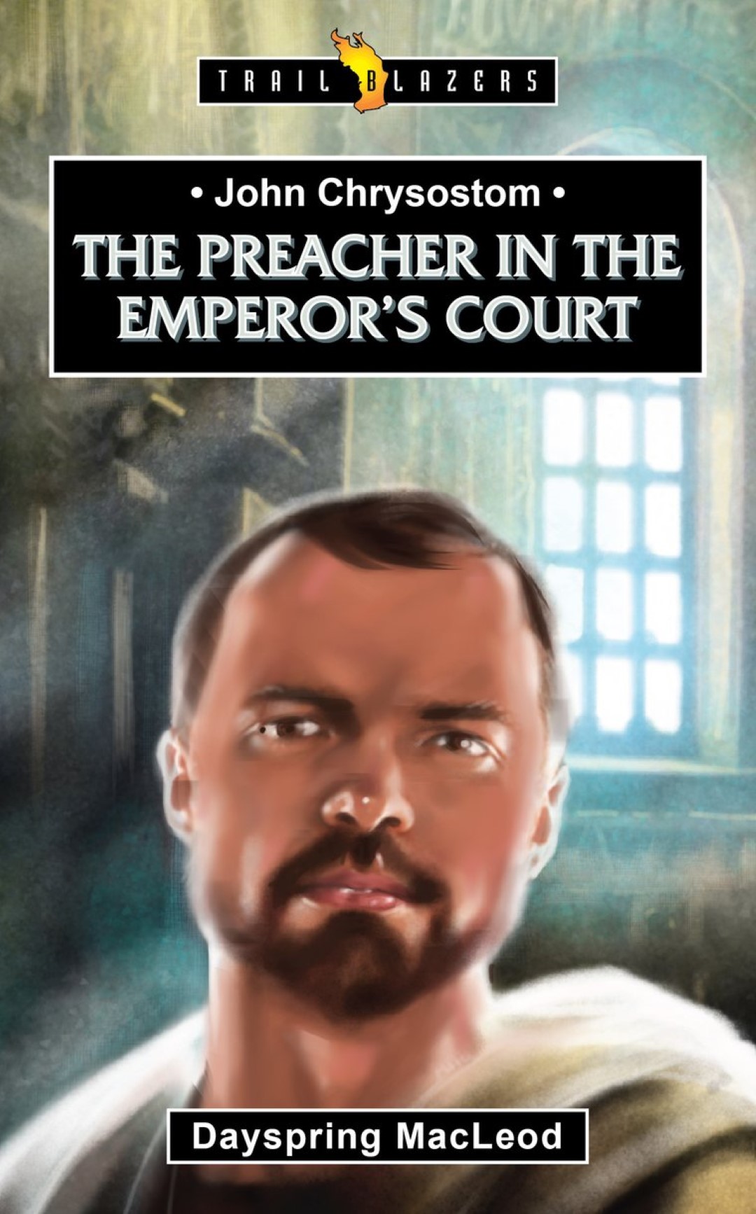 John Chrysostom: The preacher in the emperor's court