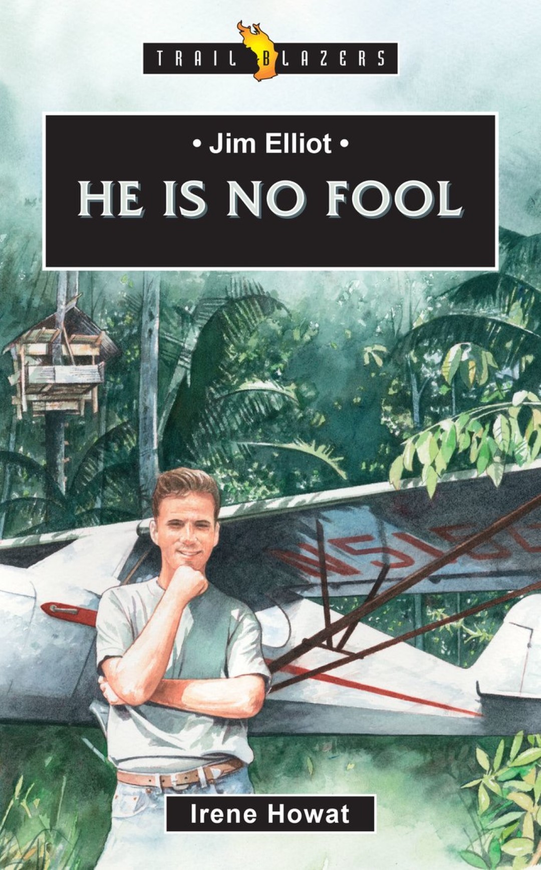 Jim Elliot: He is no fool