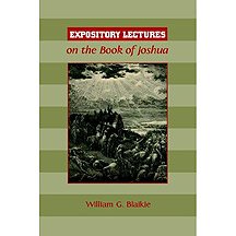 Expository Lectures on the Book of Joshua
