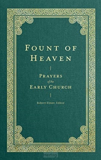 Fount of Heaven: Prayers of the Early Church