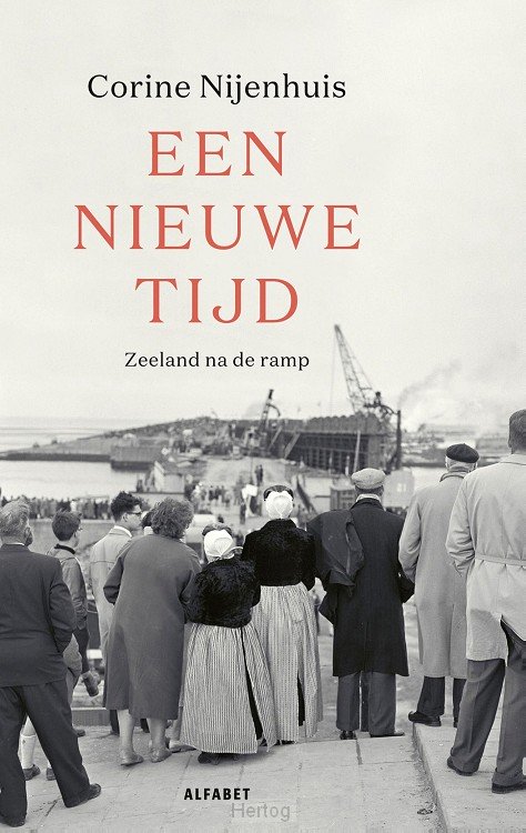 Een nieuwe tijd - Zeeland na de ramp