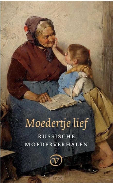 Moedertje lief - Russische moederverhalen