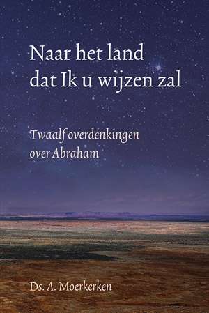 Naar het land dat Ik u wijzen zal