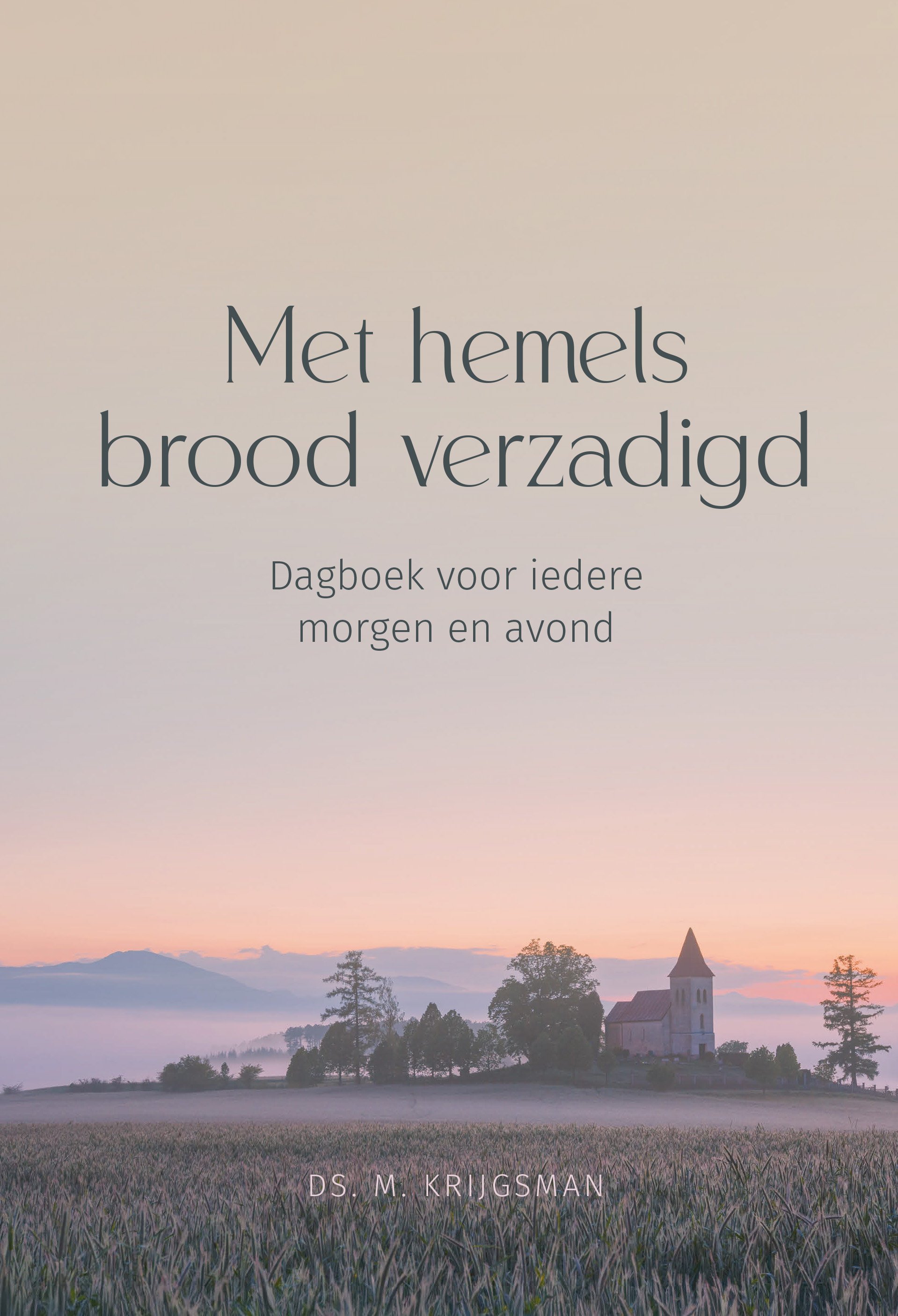 Met hemels brood verzadigd - deel 2