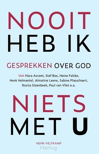 Nooit heb ik niets met u
