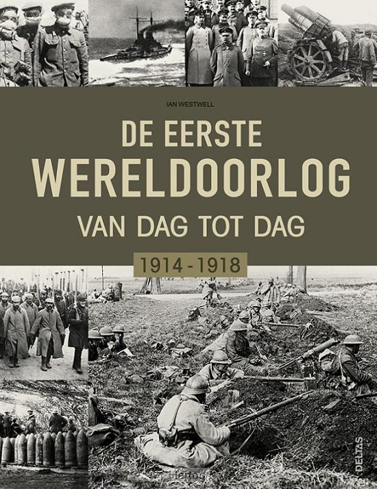 De Eerste Wereldoorlog van dag tot dag 9789044750928