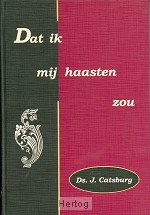 Dat ik mij haasten zou