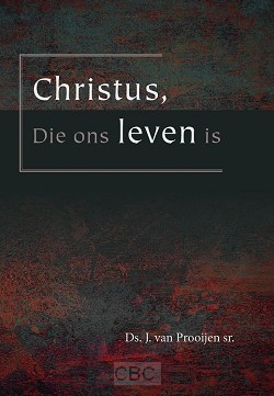 Christus, die ons leven is