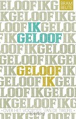 Ik geloof, geloof ik