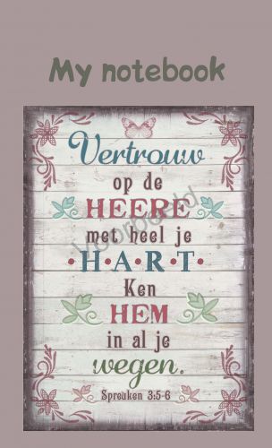 Vertrouw op de Heere met heel je hart - notitieboek A5
