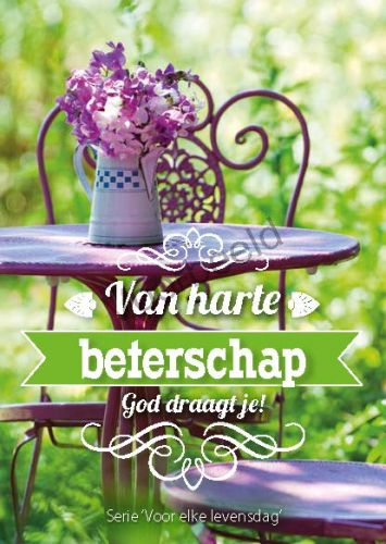 Van harte beterschap. God draagt je!