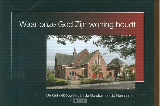Waar onze God Zijn woning houdt