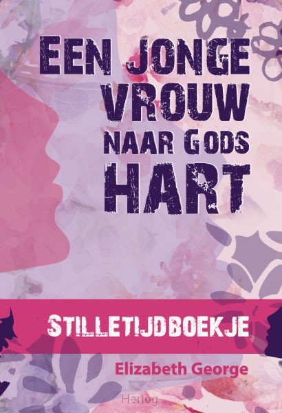 Een jonge vrouw naar Gods hart - Stilletijdboekje