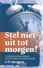 Stel niet uit tot morgen!
