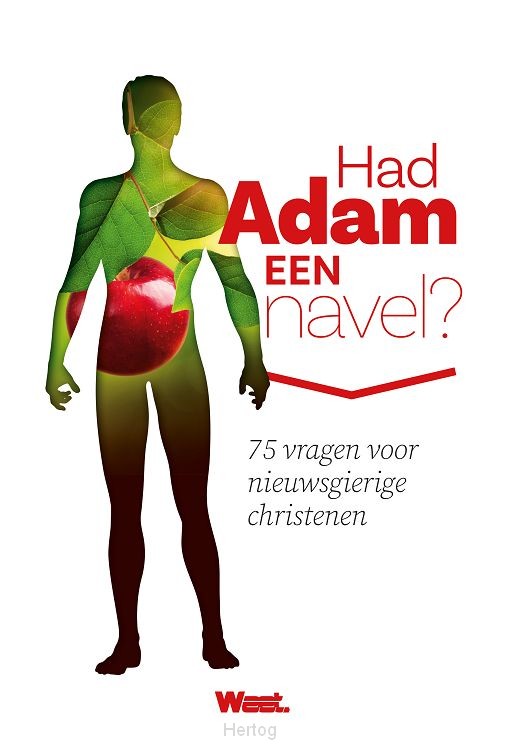 Had Adam een navel? - 75 vragen voor nieuwsgierige christenen