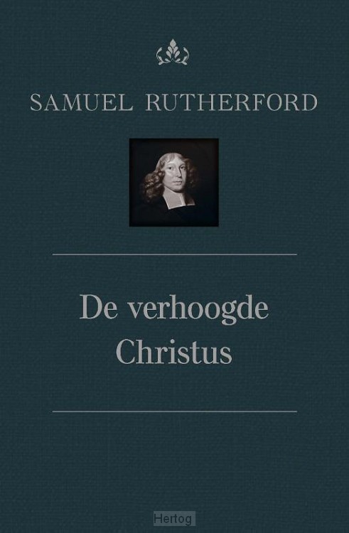 De verhoogde Christus - deel 6A