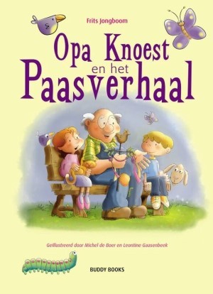 Opa Knoest en het paasverhaal - kleur- en leesboek