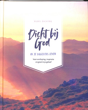 Bijbel Dichtbij - Dicht bij God