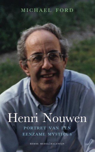 Henri Nouwen - portret van een eenzame mysticus