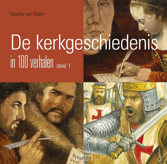 De kerkgeschiedenis in 100 verhalen - deel 1