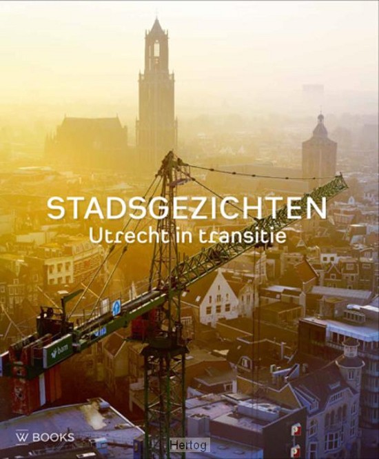 Stadsgezichten - Utrecht in transitie