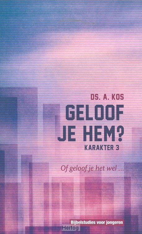 Geloof je Hem? - deel 3